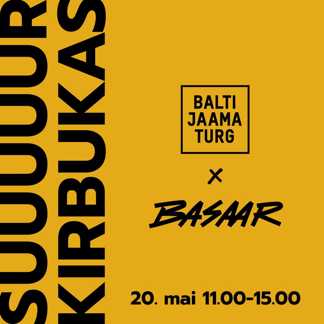 Basaar x Balti Jaama Turg | SUUR KIRBUKAS