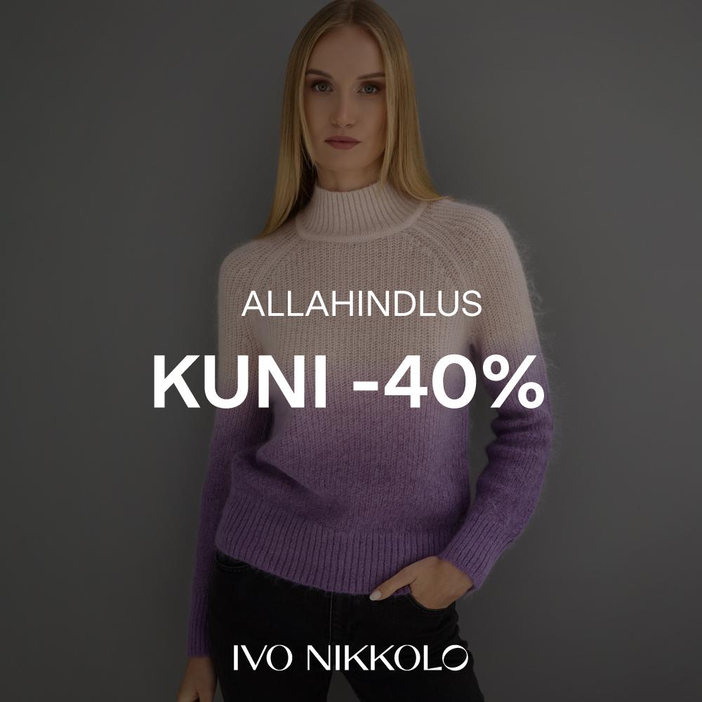 Allahindlus kuni -40% - Ivo Nikkolo