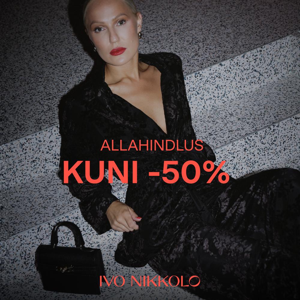 Allahindlus kuni -50% - Ivo Nikkolo