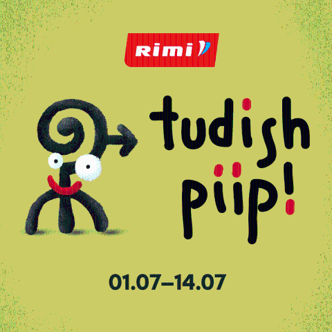 Rimis on Tudish-piip!